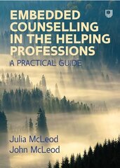 Embedded Counselling in the Helping Professions: A Practical Guide цена и информация | Книги по социальным наукам | kaup24.ee