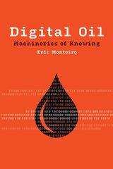 Digital Oil: Machineries of Knowing hind ja info | Ühiskonnateemalised raamatud | kaup24.ee