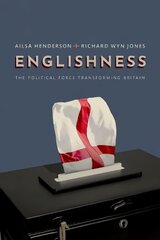 Englishness: The Political Force Transforming Britain hind ja info | Ühiskonnateemalised raamatud | kaup24.ee