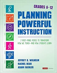 Planning Powerful Instruction, Grades 6-12: 7 Must-Make Moves to Transform How We Teach and How Students Learn hind ja info | Ühiskonnateemalised raamatud | kaup24.ee