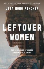 Leftover Women: The Resurgence of Gender Inequality in China, 10th Anniversary Edition hind ja info | Ühiskonnateemalised raamatud | kaup24.ee