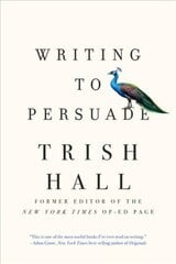 Writing to Persuade: How to Bring People Over to Your Side цена и информация | Книги по социальным наукам | kaup24.ee