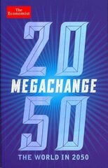 The Economist: Megachange: The world in 2050 hind ja info | Ühiskonnateemalised raamatud | kaup24.ee