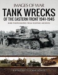 Tank Wrecks of the Eastern Front 1941 - 1945 hind ja info | Ühiskonnateemalised raamatud | kaup24.ee