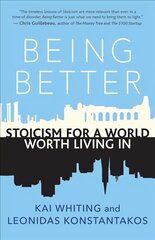 Being Better: Stoicism for a World Worth Living in hind ja info | Ühiskonnateemalised raamatud | kaup24.ee