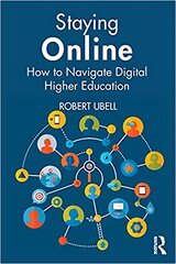 Staying Online: How to Navigate Digital Higher Education hind ja info | Ühiskonnateemalised raamatud | kaup24.ee