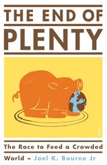 End of Plenty: the race to feed a crowded world New edition цена и информация | Книги по социальным наукам | kaup24.ee