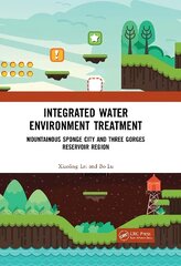 Integrated Water Environment Treatment: Mountainous Sponge City and Three Gorges Reservoir Region hind ja info | Ühiskonnateemalised raamatud | kaup24.ee