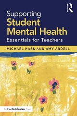 Supporting Student Mental Health: Essentials for Teachers hind ja info | Ühiskonnateemalised raamatud | kaup24.ee