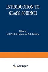 Introduction to Glass Science: Proceedings of a Tutorial Symposium held at the State University of New York, College of Ceramics at Alfred University, Alfred, New York, June 819, 1970 Softcover reprint of the original 1st ed. 1972 hind ja info | Ühiskonnateemalised raamatud | kaup24.ee