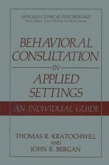 Behavioral Consultation in Applied Settings: An Individual Guide 1990 ed. hind ja info | Ühiskonnateemalised raamatud | kaup24.ee