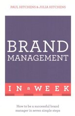 Brand Management In A Week: How To Be A Successful Brand Manager In Seven Simple Steps hind ja info | Majandusalased raamatud | kaup24.ee