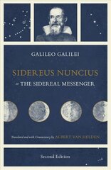 Sidereus Nuncius, or The Sidereal Messenger 2nd Revised edition цена и информация | Книги по экономике | kaup24.ee