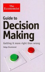 Economist Guide to Decision-Making: Getting it more right than wrong Main hind ja info | Majandusalased raamatud | kaup24.ee