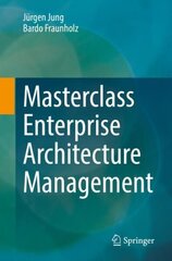 Masterclass Enterprise Architecture Management 1st ed. 2021 hind ja info | Majandusalased raamatud | kaup24.ee