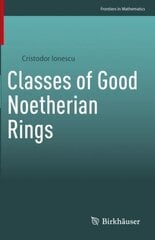 Classes of Good Noetherian Rings 1st ed. 2023 hind ja info | Majandusalased raamatud | kaup24.ee