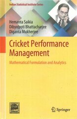 Cricket Performance Management: Mathematical Formulation and Analytics 1st ed. 2019 hind ja info | Majandusalased raamatud | kaup24.ee