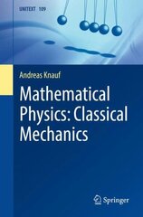 Mathematical Physics: Classical Mechanics 1st ed. 2018 hind ja info | Majandusalased raamatud | kaup24.ee