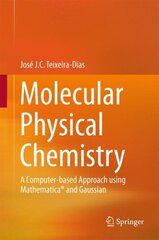 Molecular Physical Chemistry: A Computer-based Approach using Mathematica® and Gaussian 1st ed. 2017 цена и информация | Книги по экономике | kaup24.ee