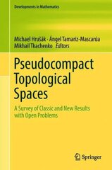Pseudocompact Topological Spaces: A Survey of Classic and New Results with Open Problems 1st ed. 2018 hind ja info | Majandusalased raamatud | kaup24.ee
