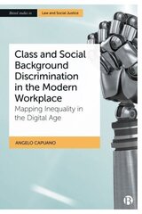 Class and Social Background Discrimination in the Modern Workplace: Mapping Inequality in the Digital Age hind ja info | Majandusalased raamatud | kaup24.ee