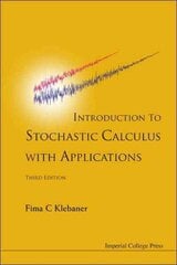 Introduction To Stochastic Calculus With Applications (3rd Edition) 3rd Revised edition hind ja info | Majandusalased raamatud | kaup24.ee