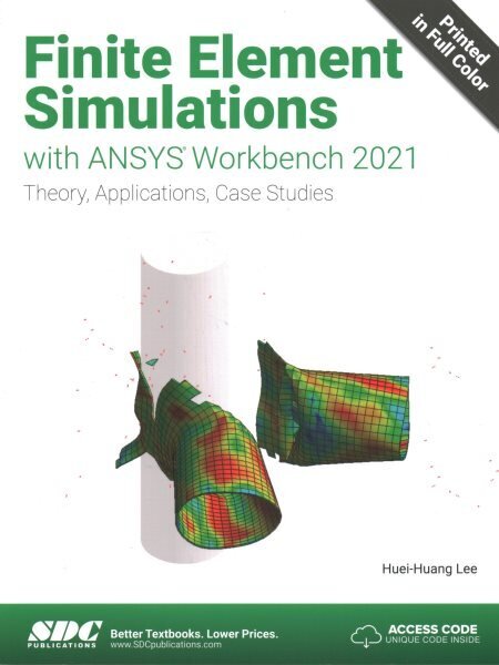 Finite Element Simulations with ANSYS Workbench 2021 цена и информация | Majandusalased raamatud | kaup24.ee