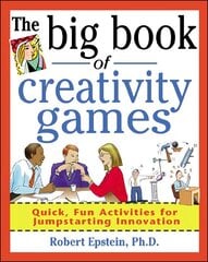 Big Book of Creativity Games: Quick, Fun Acitivities for Jumpstarting Innovation цена и информация | Книги по экономике | kaup24.ee