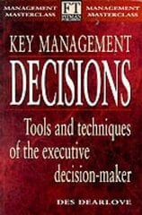 Key Management Decisions: Management Masterclass Tools and Techniques of the Executive Decision-Maker цена и информация | Книги по экономике | kaup24.ee