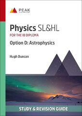 Physics SL&HL Option D: Astrophysics: Study & Revision Guide for the IB Diploma цена и информация | Книги по экономике | kaup24.ee