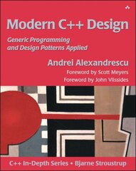 Modern Cplusplus Design: Generic Programming and Design Patterns Applied hind ja info | Majandusalased raamatud | kaup24.ee