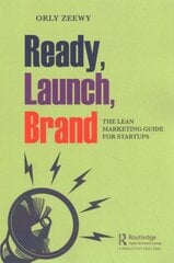 Ready, Launch, Brand: The Lean Marketing Guide for Startups hind ja info | Majandusalased raamatud | kaup24.ee