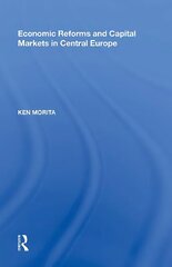 Economic Reforms and Capital Markets in Central Europe hind ja info | Majandusalased raamatud | kaup24.ee