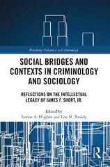 Social Bridges and Contexts in Criminology and Sociology: Reflections on the Intellectual Legacy of James F. Short, Jr. hind ja info | Majandusalased raamatud | kaup24.ee