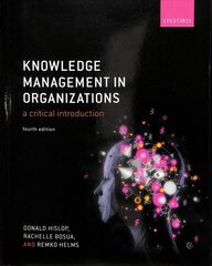 Knowledge Management in Organizations: A critical introduction 4th Revised edition hind ja info | Majandusalased raamatud | kaup24.ee
