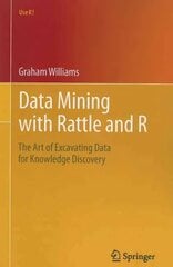 Data Mining with Rattle and R: The Art of Excavating Data for Knowledge Discovery hind ja info | Majandusalased raamatud | kaup24.ee