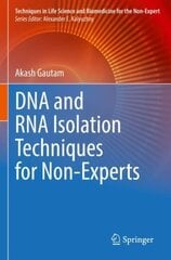 DNA and RNA Isolation Techniques for Non-Experts 1st ed. 2022 hind ja info | Majandusalased raamatud | kaup24.ee