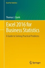 Excel 2016 for Business Statistics: A Guide to Solving Practical Problems 1st ed. 2016 цена и информация | Книги по экономике | kaup24.ee