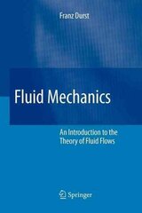 Fluid Mechanics: An Introduction to the Theory of Fluid Flows Softcover reprint of hardcover 1st ed. 2008 hind ja info | Majandusalased raamatud | kaup24.ee