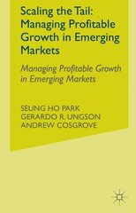 Scaling the Tail: Managing Profitable Growth in Emerging Markets 1st ed. 2015 цена и информация | Книги по экономике | kaup24.ee