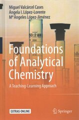 Foundations of Analytical Chemistry: A TeachingLearning Approach 1st ed. 2018 цена и информация | Книги по экономике | kaup24.ee