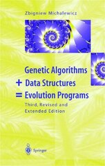 Genetic Algorithms plus Data Structures = Evolution Programs 3rd, rev. and extended ed. 1996. Corr. 2nd printing 1998 цена и информация | Книги по экономике | kaup24.ee