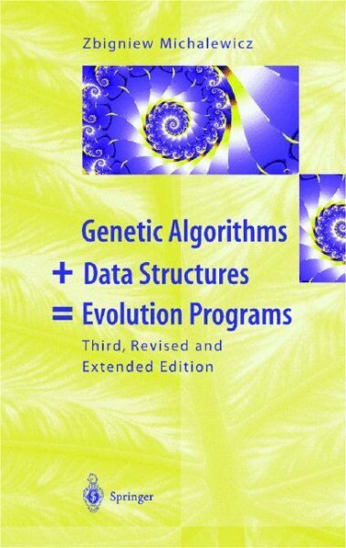 Genetic Algorithms plus Data Structures = Evolution Programs 3rd, rev. and extended ed. 1996. Corr. 2nd printing 1998 цена и информация | Majandusalased raamatud | kaup24.ee