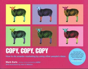 Copy, Copy, Copy: How to Do Smarter Marketing by Using Other People's Ideas цена и информация | Книги по экономике | kaup24.ee