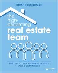 High-Performing Real Estate Team: 5 Keys to Dramatically Increasing Sales and Commissions цена и информация | Книги по экономике | kaup24.ee