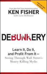 Debunkery: Learn It, Do It, and Profit from It -- Seeing Through Wall Street's Money-Killing Myths hind ja info | Majandusalased raamatud | kaup24.ee