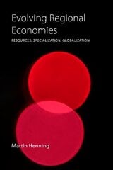 Evolving Regional Economies: Resources, Specialization, Globalization hind ja info | Majandusalased raamatud | kaup24.ee