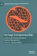 Heritage Entrepreneurship: Cultural and Creative Pursuits in Business Management 1st ed. 2023 hind ja info | Majandusalased raamatud | kaup24.ee