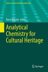 Analytical Chemistry for Cultural Heritage 1st ed. 2017 hind ja info | Majandusalased raamatud | kaup24.ee