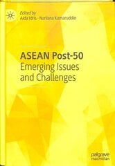 ASEAN Post-50: Emerging Issues and Challenges 1st ed. 2019 hind ja info | Majandusalased raamatud | kaup24.ee